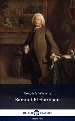 Delphi Complete Works of Samuel Richardson (Illustrated) (eBook, ePUB) - Richardson, Samuel