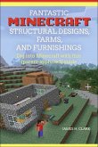 Fantastic Minecraft Structural Designs, Farms, and Furnishings (eBook, ePUB)