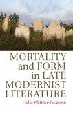 Mortality and Form in Late Modernist Literature (eBook, PDF)
