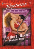 Too Hot To Handle (Mills & Boon Temptation) (eBook, ePUB)