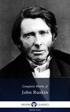 Delphi Complete Works of John Ruskin (Illustrated) (eBook, ePUB) - Ruskin, John