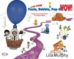 Even More Fizzle, Bubble, Pop & Wow! (eBook, ePUB) - Murphy, Lisa