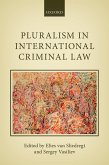 Pluralism in International Criminal Law (eBook, ePUB)