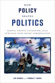 How Policy Shapes Politics (eBook, PDF)