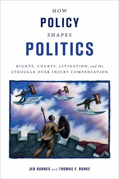 How Policy Shapes Politics (eBook, PDF) - Barnes, Jeb E.; Burke, Thomas F.