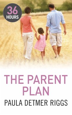The Parent Plan (eBook, ePUB) - Riggs, Paula Detmer