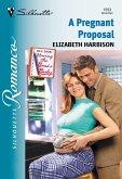 A Pregnant Proposal (Mills & Boon Silhouette) (eBook, ePUB)