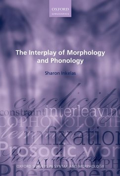 The Interplay of Morphology and Phonology (eBook, PDF) - Inkelas, Sharon