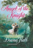 Angel Of The Knight (Mills & Boon Historical) (eBook, ePUB)