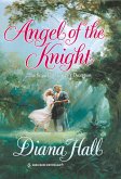 Angel Of The Knight (eBook, ePUB) Angel Of The Knight (eBook, ePUB)