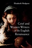Grief and Women Writers in the English Renaissance (eBook, PDF)