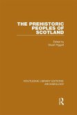 The Prehistoric Peoples of Scotland (eBook, ePUB)