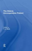 The Elderly Uncooperative Patient (eBook, PDF)