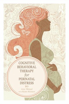 Cognitive Behavioral Therapy for Perinatal Distress (eBook, PDF) - Wenzel, Amy; Kleiman, Karen
