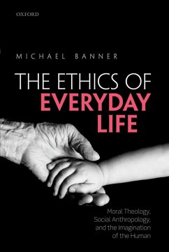 The Ethics of Everyday Life (eBook, ePUB) - Banner, Michael