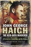 John George Haigh, the Acid-Bath Murderer (eBook, ePUB)