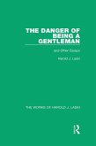 The Danger of Being a Gentleman (Works of Harold J. Laski) (eBook, ePUB)