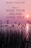 How to Make Your Dreams Come True (eBook, ePUB)