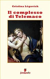 Il complesso di Telemaco (eBook, ePUB) - Légovich, Cristina