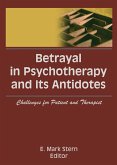Betrayal in Psychotherapy and Its Antidotes (eBook, ePUB)