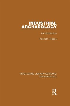 Industrial Archaeology (eBook, PDF) - Hudson, Kenneth