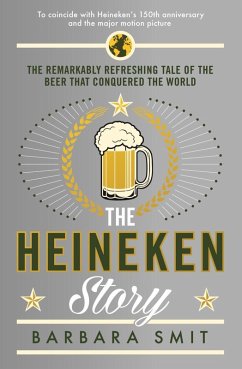 The Heineken Story (eBook, ePUB) - Smit, Barbara