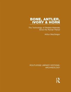 Bone, Antler, Ivory and Horn (eBook, PDF) - Macgregor, Arthur
