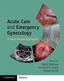 Acute Care and Emergency Gynecology (eBook, PDF)