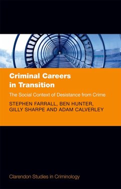 Criminal Careers in Transition (eBook, ePUB) - Farrall, Stephen; Hunter, Ben; Sharpe, Gilly; Calverley, Adam