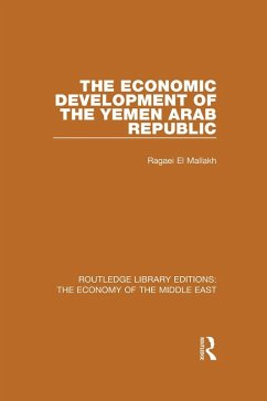 The Economic Development of the Yemen Arab Republic (RLE Economy of Middle East) (eBook, ePUB) - El Mallakh, Ragaei