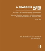 A Season's Work at Ur, Al-'Ubaid, Abu Shahrain-Eridu-and Elsewhere (eBook, PDF)