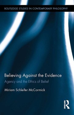 Believing Against the Evidence (eBook, ePUB) - McCormick, Miriam Schleifer