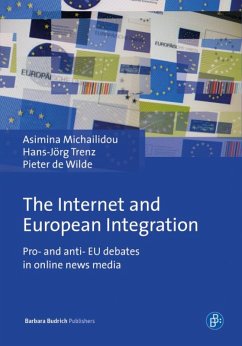 The Internet and European Integration (eBook, PDF) - Michailidou, Asimina; De Wilde, Pieter; Trenz, Hans Jörg