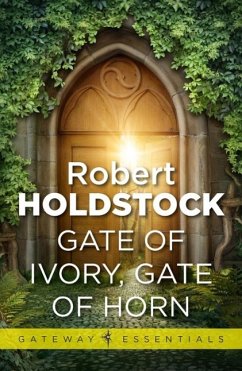 Gate of Ivory, Gate of Horn (eBook, ePUB) - Holdstock, Robert