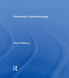 Forensic Criminology (eBook, PDF) - Williams, Andy