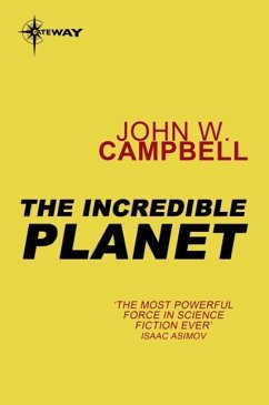 The Incredible Planet (eBook, ePUB) - Campbell, John W.