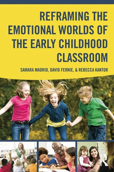 Reframing the Emotional Worlds of the Early Childhood Classroom (eBook, ePUB)