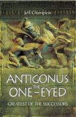 Antigonus the One-Eyed (eBook, ePUB)