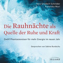 Die Rauhnächte als Quelle der Ruhe und Kraft (MP3-Download) - Griebert-Schröder, Vera; Muri, Franziska