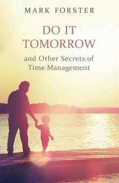 Do It Tomorrow and Other Secrets of Time Management (eBook, ePUB) Cover Do It Tomorrow and Other Secrets of Time Management (eBook, ePUB)