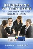 Como Convertirse en un Experto en Pruebas FuturaSuite (eBook, ePUB)