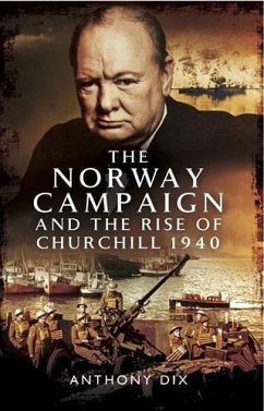 Norway Campaign and the Rise of Churchill 1940 (eBook, ePUB) - Dix, Anthony