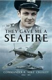 They Gave me a Seafire (eBook, ePUB)