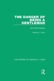 The Danger of Being a Gentleman (Works of Harold J. Laski) (eBook, PDF)