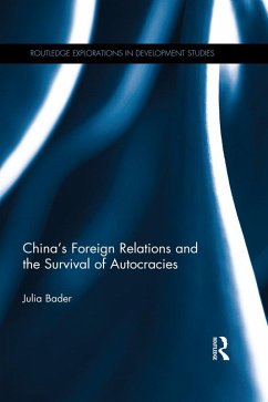 China's Foreign Relations and the Survival of Autocracies (eBook, PDF) - Bader, Julia