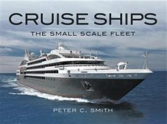 Cruise Ships The Small Scale Fleet (eBook, ePUB) - Smith, Peter C