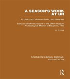 A Season's Work at Ur, Al-'Ubaid, Abu Shahrain-Eridu-and Elsewhere (eBook, ePUB)
