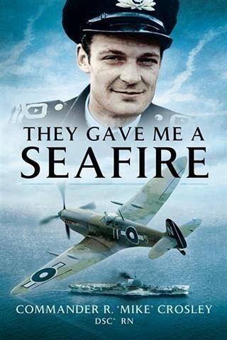 They Gave me a Seafire (eBook, PDF)