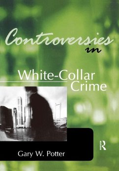 Controversies in White-Collar Crime (eBook, ePUB) - Potter, Gary