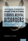 Assessing, Diagnosing, and Treating Serious Mental Disorders (eBook, PDF)